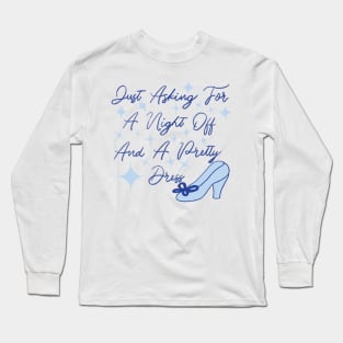 Cinderella night off Long Sleeve T-Shirt